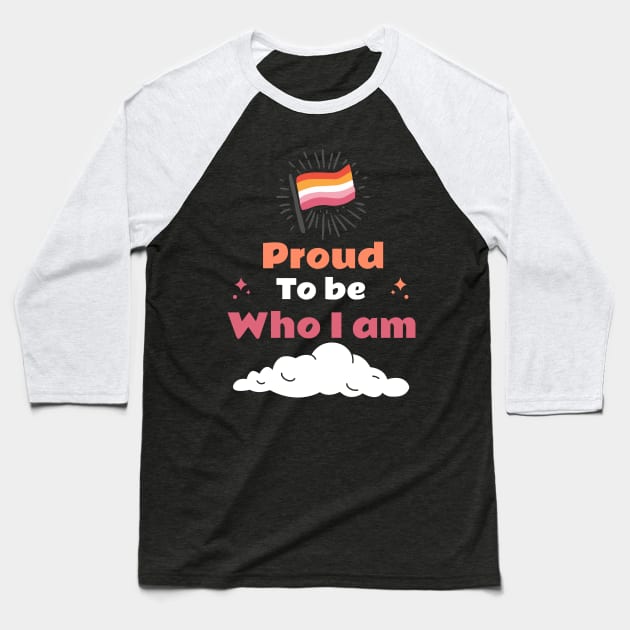 Proud to be who I am. Baseball T-Shirt by J&A Designs